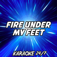 Fire Under My Feet Karaoke Version Originally Performed By Leona Lewis Fire Under My Feet Karaoke Version Originally Performed By Leona Lewis