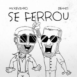 Música Se Ferrou - Mc Kevinho (Com Dennis DJ) (2020) 