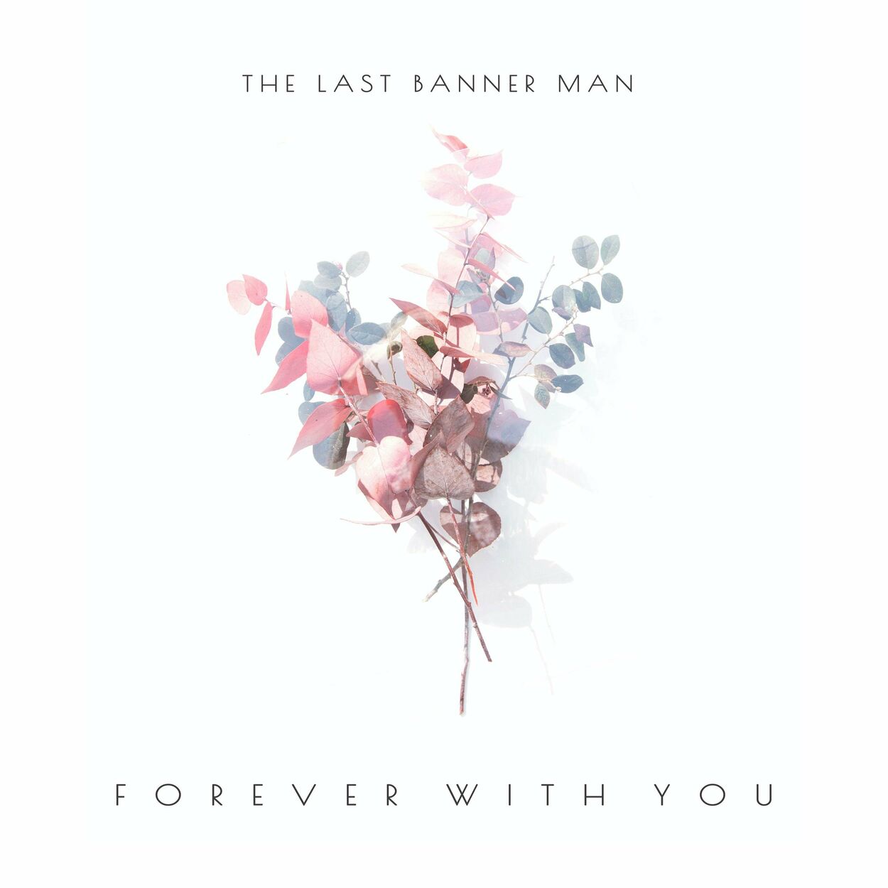 THE LAST BANNER MAN – Forever with you – Single