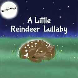 A Little Reindeer Lullaby