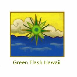 Green Flash Hawaii Green Flash Hawaii Lyrics And Songs Deezer