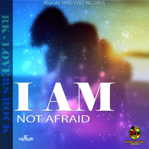 I Am Not Afraid - RK