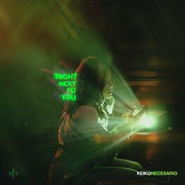 Keiko Necesario Right Next To You Lyrics And Songs Deezer