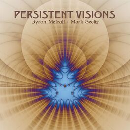 Byron Metcalf & Mark Seelig - Persistent Visions