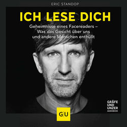 Ich lese dich - Geheimnisse eines Facereaders (Geheimnisse eines Facereaders - Was das Gesicht über uns und andere Menschen enthüllt ungekürzt)