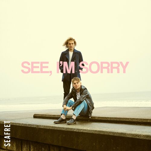 See, I'm Sorry - Seafret