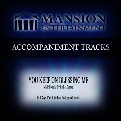 Mansion Accompaniment Tracks You Keep On Blessing Me Made