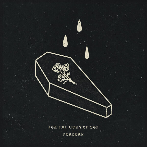 For the Likes of You - Forlorn [single] (2020)