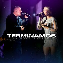Terminamos – Gabi Martins, Ferrugem Mp3 download