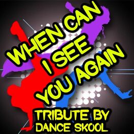 Dance Skool When Can I See You Again A Tribute To Owl City Lyrics And Songs Deezer