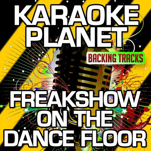 A Type Player Freakshow On The Dance Floor Karaoke Version