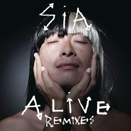 Alive (Remixes) - Sia