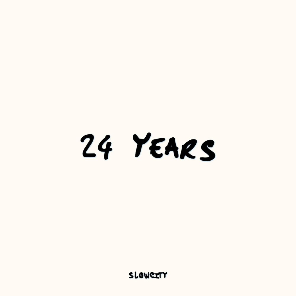 Slowcity – 24 years – Single