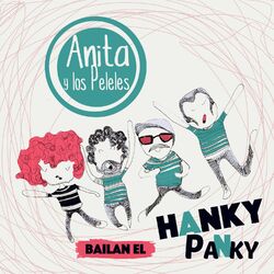 Anita y los Peleles Bailan el Hanky Panky