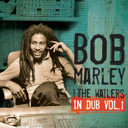 Bob Marley & The Wailers - In Dub Vol. 1