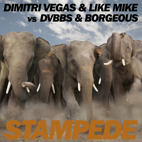 Dimitri Vegas Like Mike Stampede Lyrics And Songs Deezer deezer
