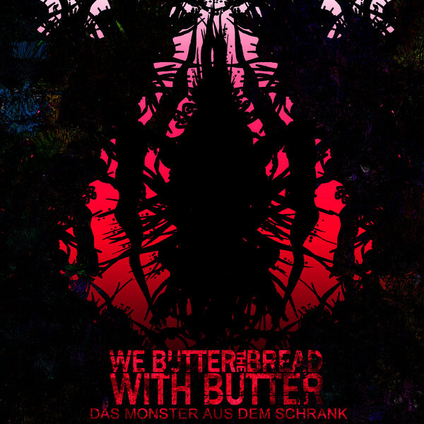 We Butter The Bread With Butter - Das Monster aus dem Schrank (2008)