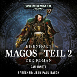 Warhammer 40.000 - Eisenhorn 4: Magos, Teil 2: Der Roman (Ungekürzt)