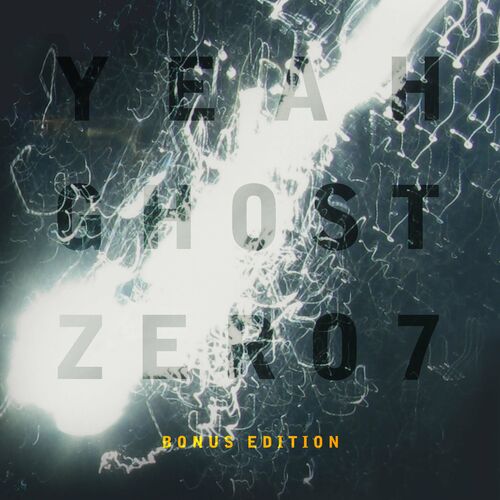 Yeah Ghost (Bonus Edition) - Zero 7
