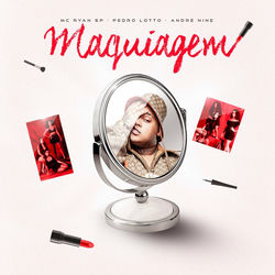 Baixar Maquiagem - MC Ryan SP, Pedro Lotto, André Nine