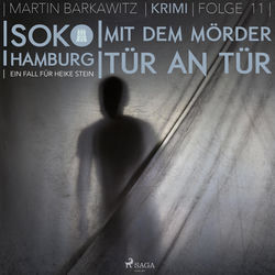 Mit dem Mörder Tür an Tür - SoKo Hamburg- Ein Fall für Heike Stein 11 (Ungekürzt)