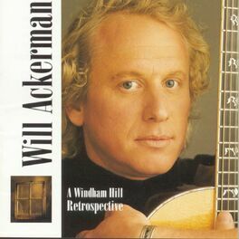 Will Ackerman - A Windham Hill Retrospective