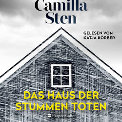 Das Haus der stummen Toten (ungekürzt) (Thriller)