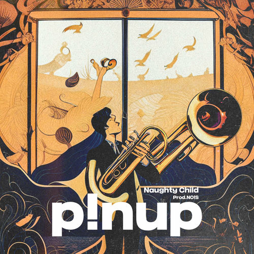 P!nup – Naughty Child (feat. NO!S) – Single