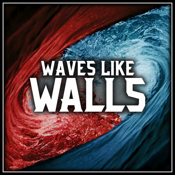 Waves Like Walls - Waves Like Walls (2020)