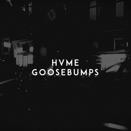 Goosebumps - HVME