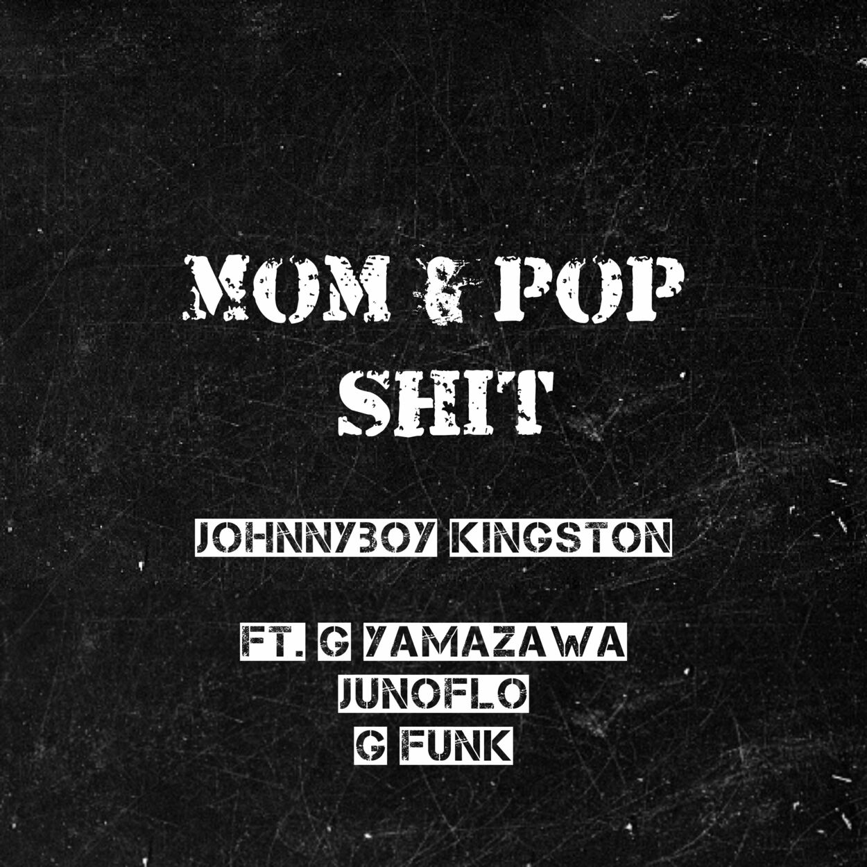 Johnnyboy Kingston, Junoflo – Mom & Pop Shit – Single
