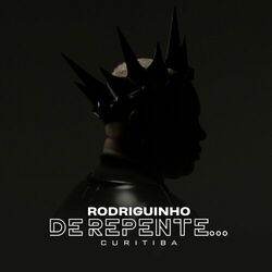 Rodriguinho – De Repente… Curitiba – Vol. 2 (Ao Vivo) 2023 CD Completo