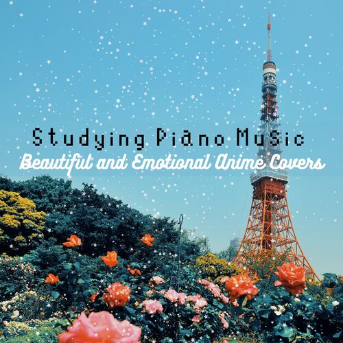 Relaxing Piano Crew Studying Piano Music Beautiful And Emotional Anime Covers Music Streaming Listen On Deezer - sono chi no sadame roblox piano