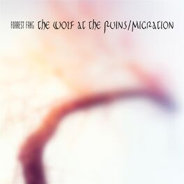 Forrest Fang - The Wolf at the Ruins / Migration