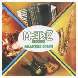 Download Mastruz Com Leite - Grandes Solos 2016