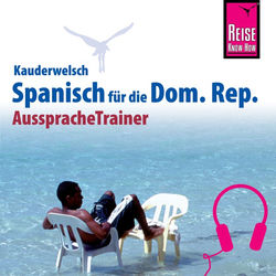 Reise Know-How Kauderwelsch AusspracheTrainer Spanisch für die Dominikanische Republik