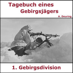 Tagebuch eines Gebirgsjägers (Der Hölle entkommen)
