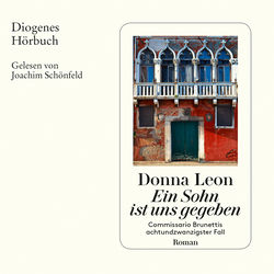 Ein Sohn ist uns gegeben - Commissario Brunetti 28 (Ungekürzt)