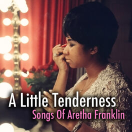 Resultado de imagen para Aretha Franklin - A Little Tenderness: Songs Of Aretha Franklin