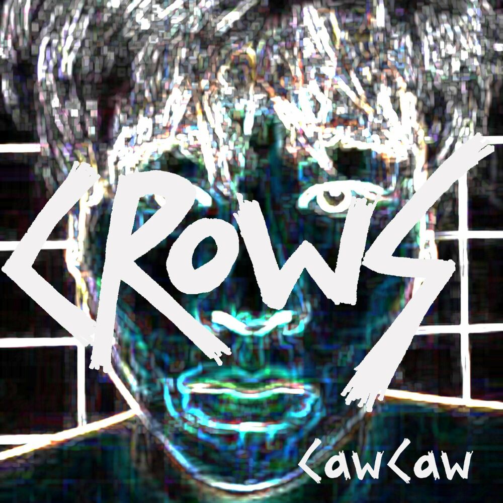 The Crows – Caw Caw