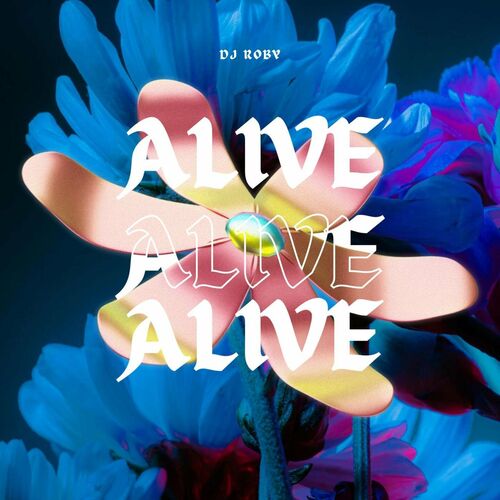 Alive - Dj Roby