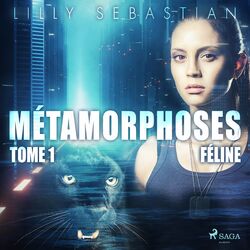 Métamorphoses - Tome 1 : Féline Audiobook