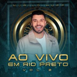 Download CD Murilo Huff – Ao Vivo em Rio Preto (Vol. 2) 2023