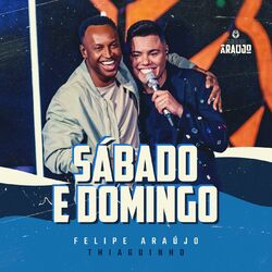 Felipe Araújo, Thiaguinho – Sábado E Domingo 2022 CD Completo