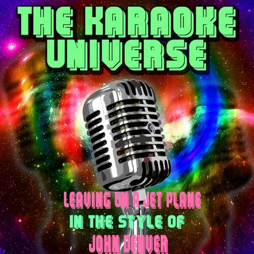 The Karaoke Universe Leaving On A Jet Plane Karaoke Version In