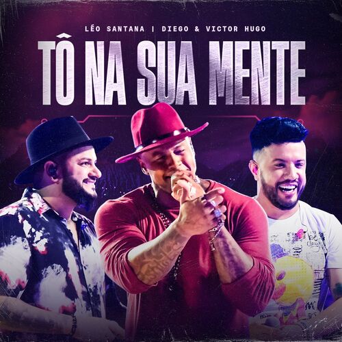 Tô Na Sua Mente (Ao Vivo) – Léo Santana, Diego & Victor Hugo Mp3 download