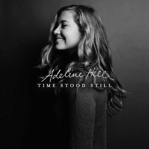 Time Stood Still by Adeline Hill - Reviews & Ratings on Musicboard