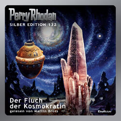 Der Fluch der Kosmokratin - Perry Rhodan - Silber Edition 132 (Ungekürzt) Audiobook