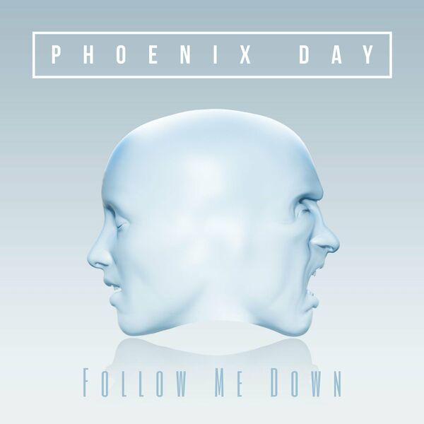 Phoenix Day - Follow Me Down [single] (2020)