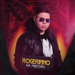 Download CD MC Rogerinho – Na Pressão 2020